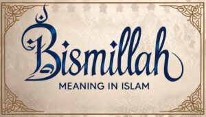 Bismillah Meaning in Islam