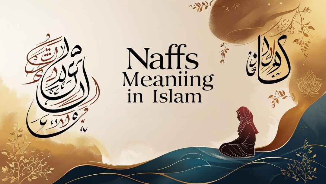 Nafs Meaning in Islam - Nafs truly means English