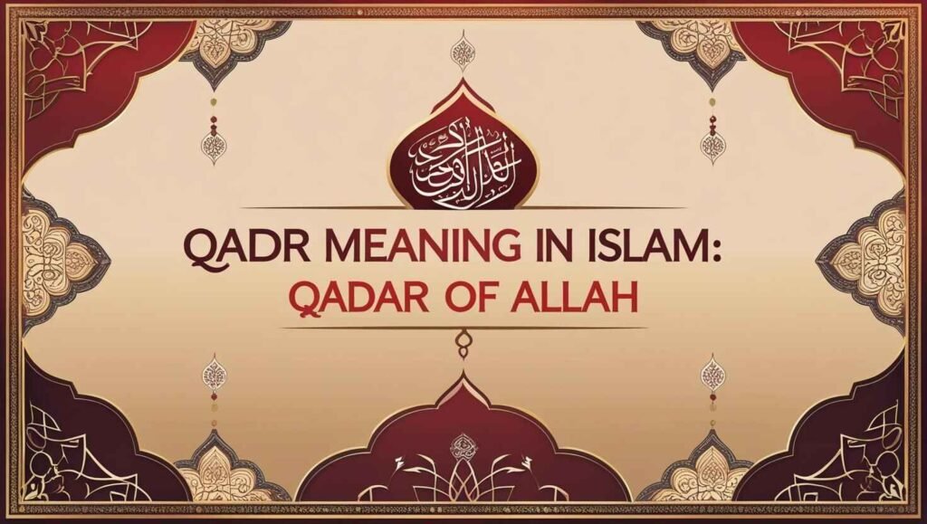 Qadar Meaning in Islam