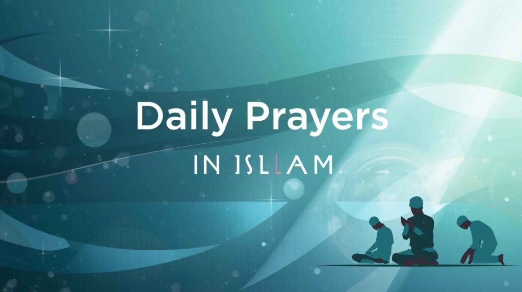 Five Daily Prayers in Islam and five prayers name and rakat