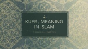 Kufr Meaning in Islam